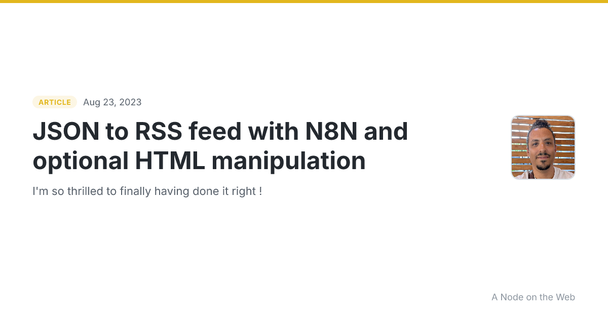JSON to RSS feed with N8N and optional HTML manipulation