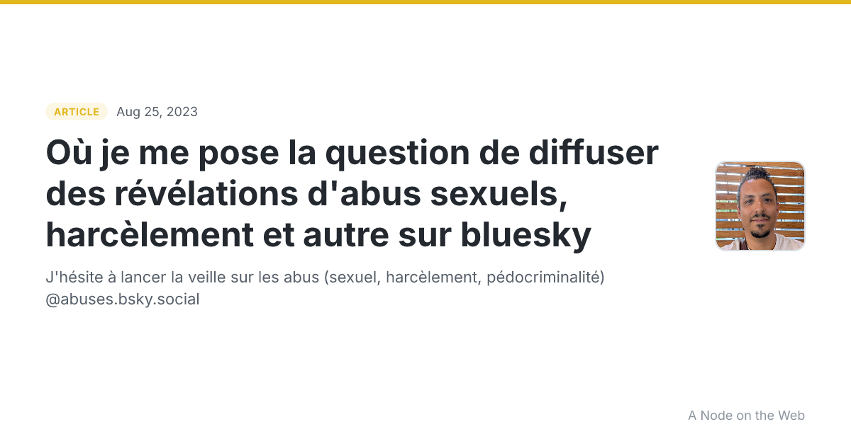 Où je me pose la question de diffuser des révélations d'abus sexuels, harcèlement et autre sur bluesky