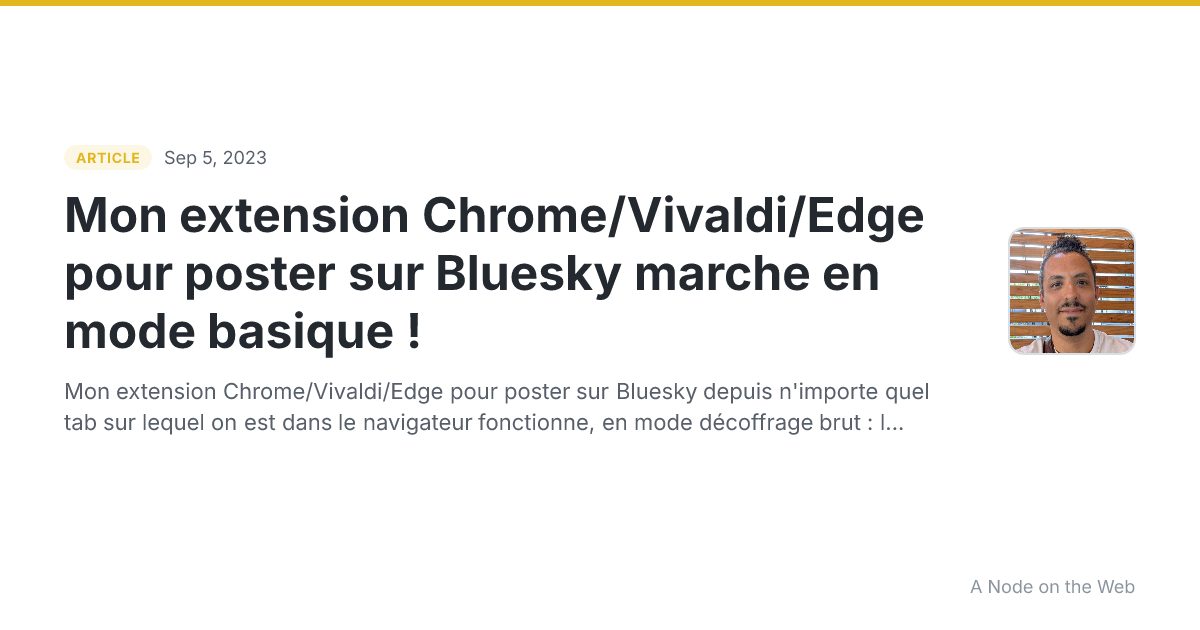Mon extension Chrome/Vivaldi/Edge pour poster sur Bluesky marche en mode basique !