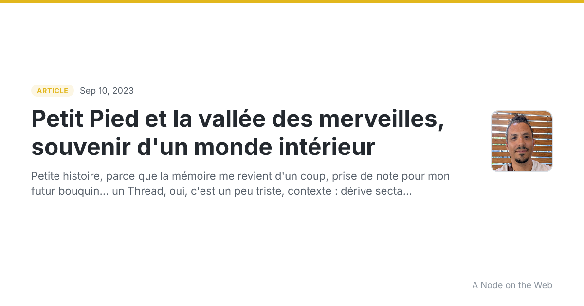 Petit Pied et la vallée des merveilles, souvenir d'un monde intérieur