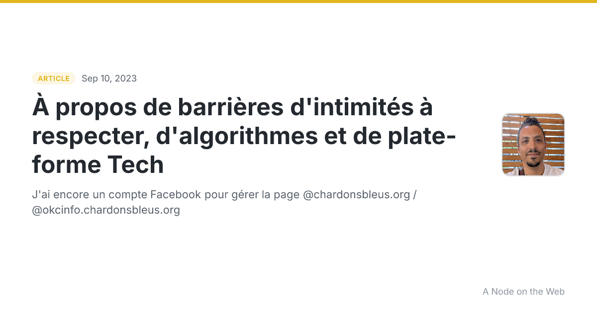 À propos de barrières d'intimités à respecter, d'algorithmes et de plate-forme Tech