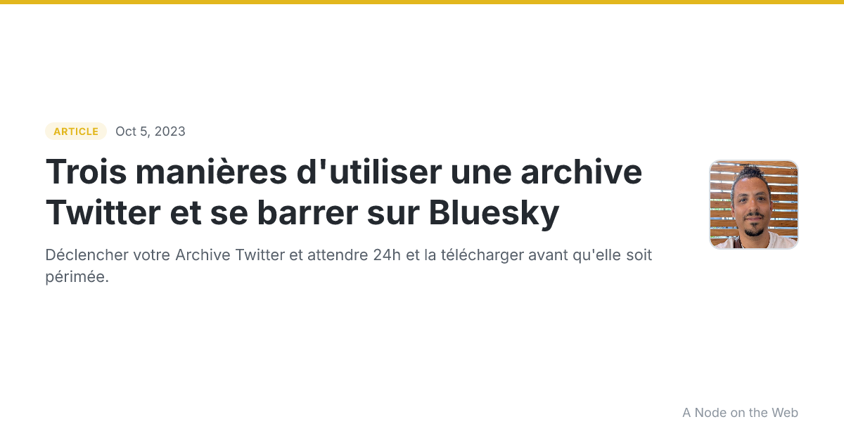 Trois manières d'utiliser une archive Twitter et se barrer sur Bluesky