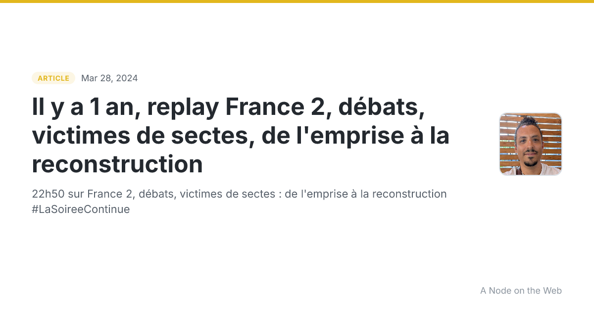 Il y a 1 an, replay France 2, débats, victimes de sectes, de l'emprise à la reconstruction