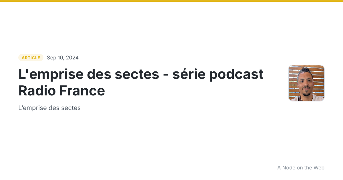 L'emprise des sectes - série podcast Radio France