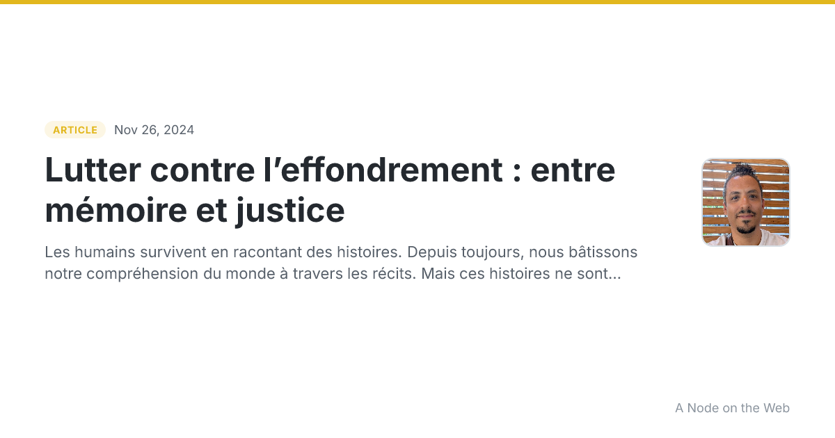 Lutter contre l’effondrement : entre mémoire et justice