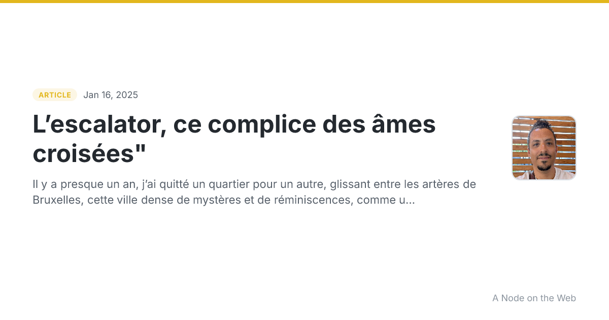 L’escalator, ce complice des âmes croisées"