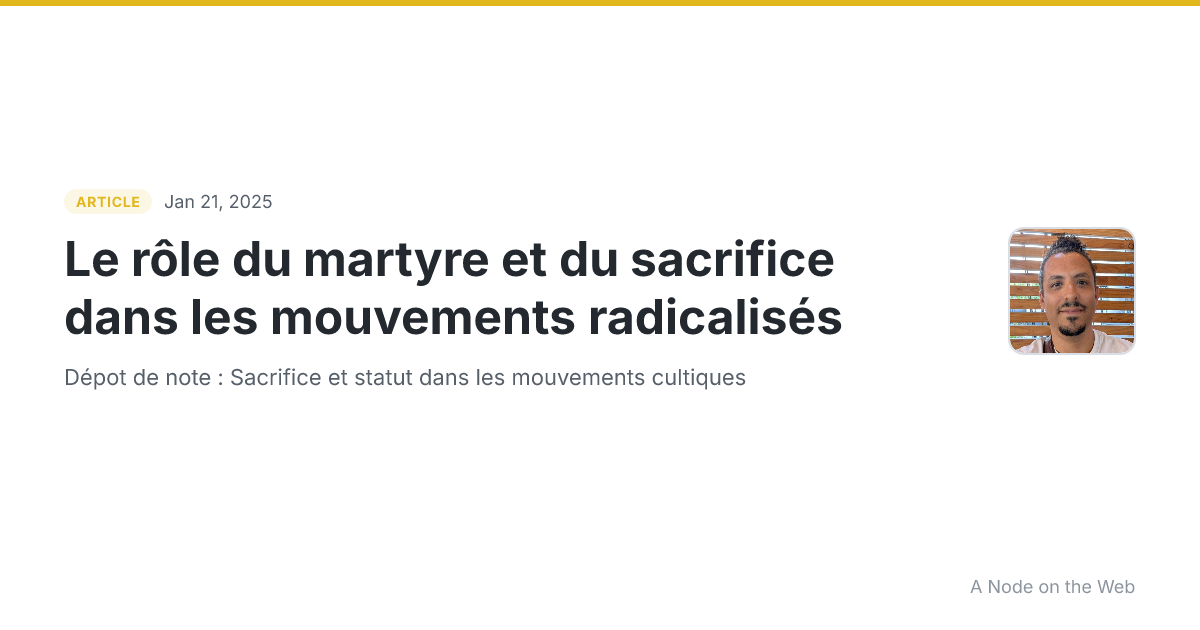 Le rôle du martyre et du sacrifice dans les mouvements radicalisés