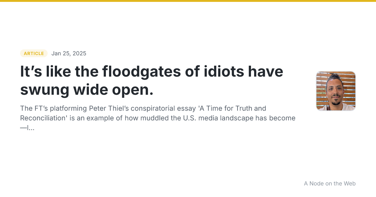 It’s like the floodgates of idiots have swung wide open.