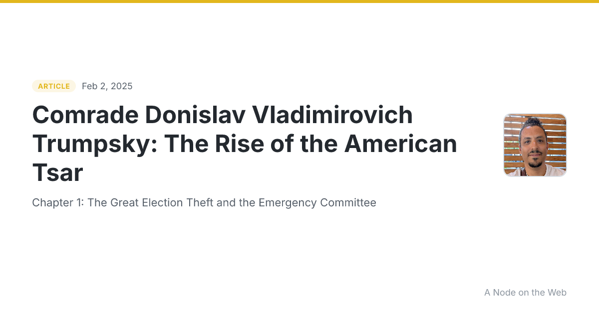 Comrade Donislav Vladimirovich Trumpsky: The Rise of the American Tsar