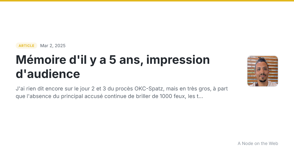 Mémoire d'il y a 5 ans, impression d'audience