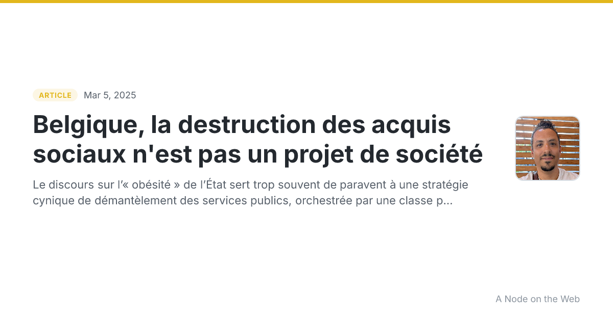 Belgique, la destruction des acquis sociaux n'est pas un projet de société