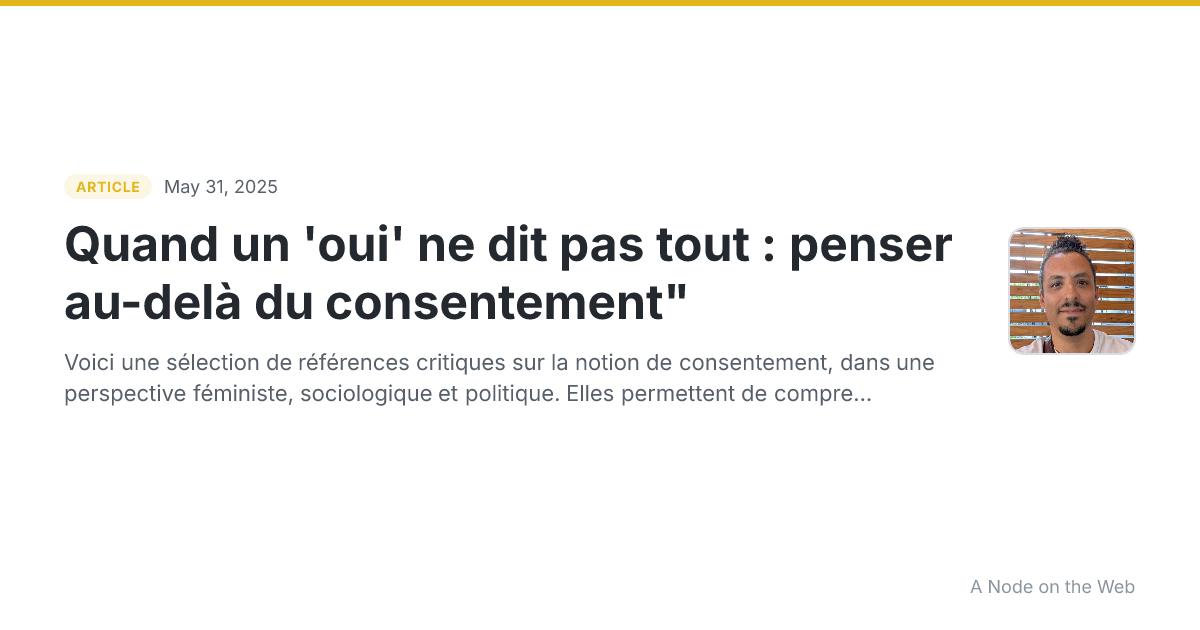 Quand un 'oui' ne dit pas tout : penser au-delà du consentement"