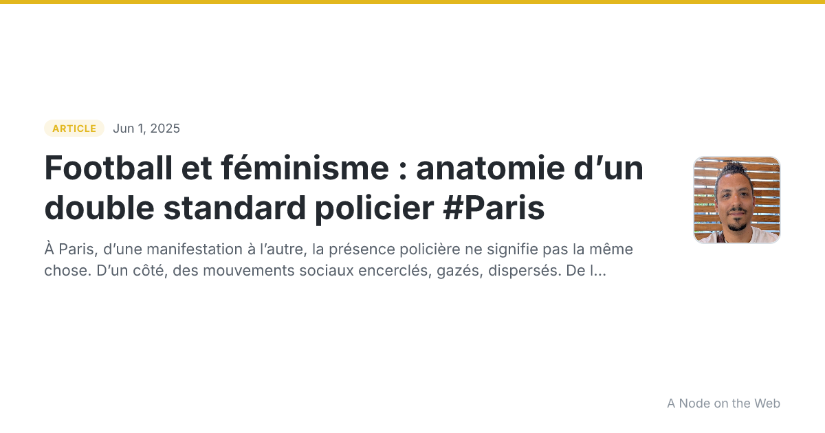 Football et féminisme : anatomie d’un double standard policier #Paris