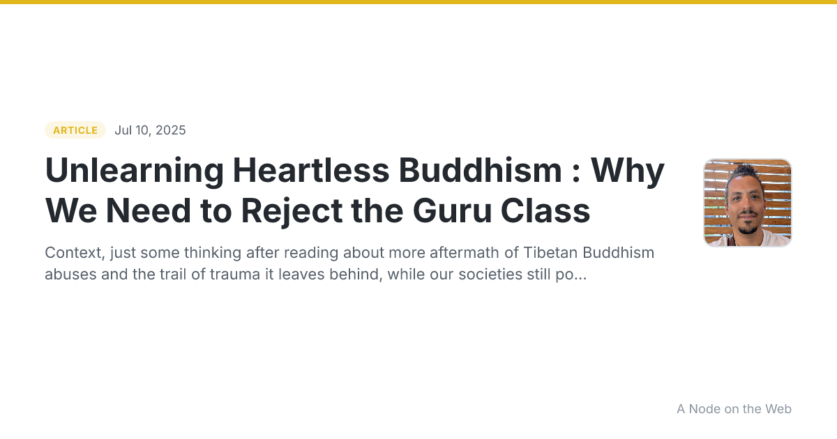 Unlearning Heartless Buddhism : Why We Need to Reject the Guru Class