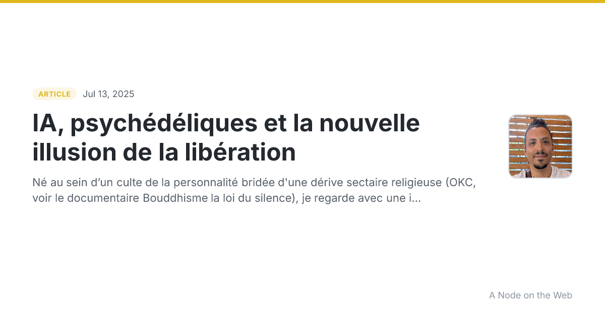 IA, psychédéliques et la nouvelle illusion de la libération
