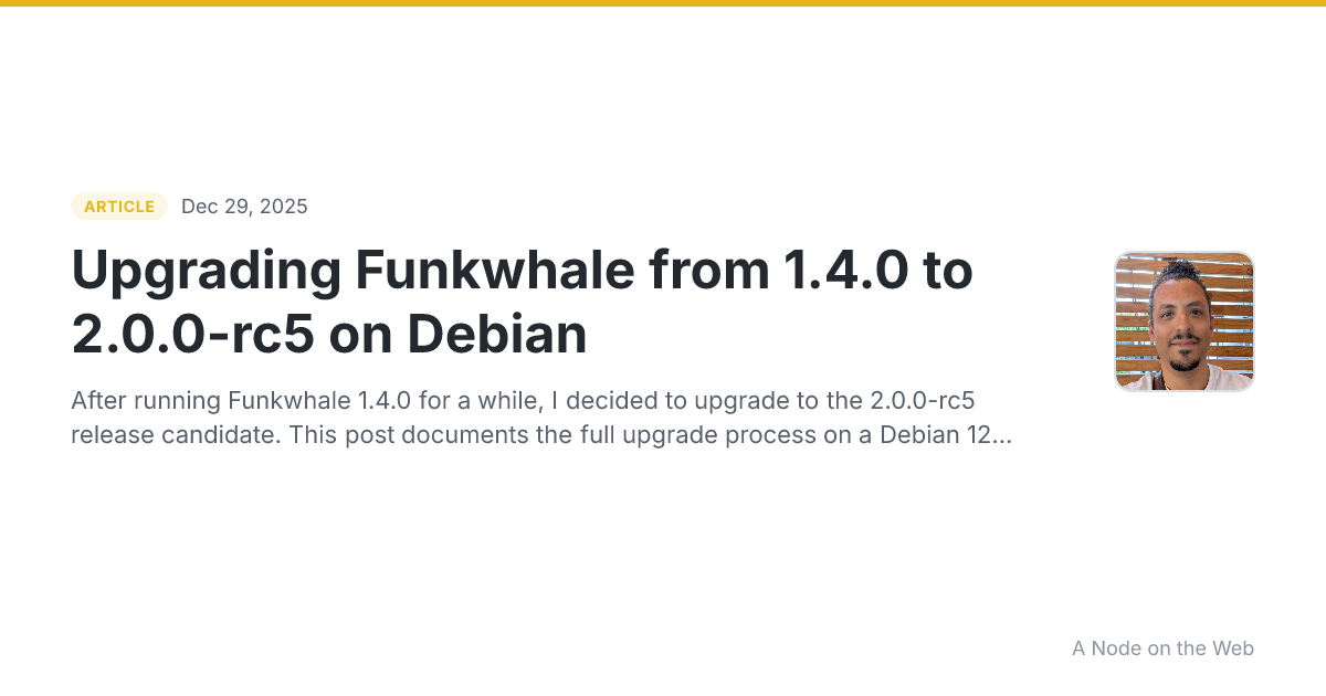 Upgrading Funkwhale from 1.4.0 to 2.0.0-rc5 on Debian