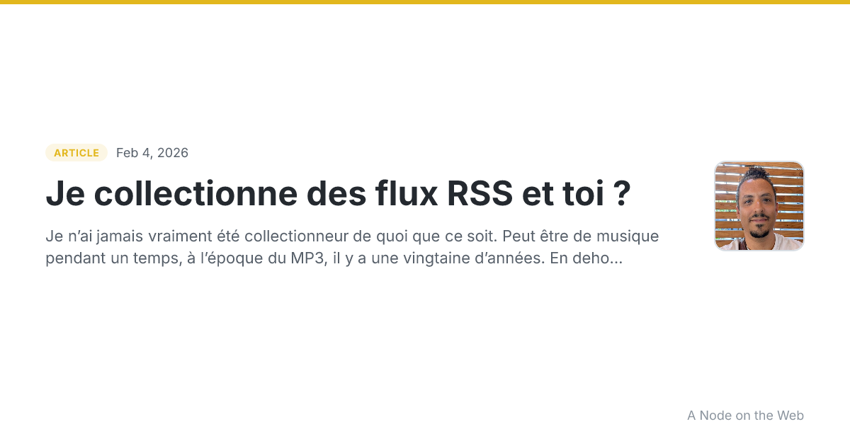 Je collectionne des flux RSS et toi ?