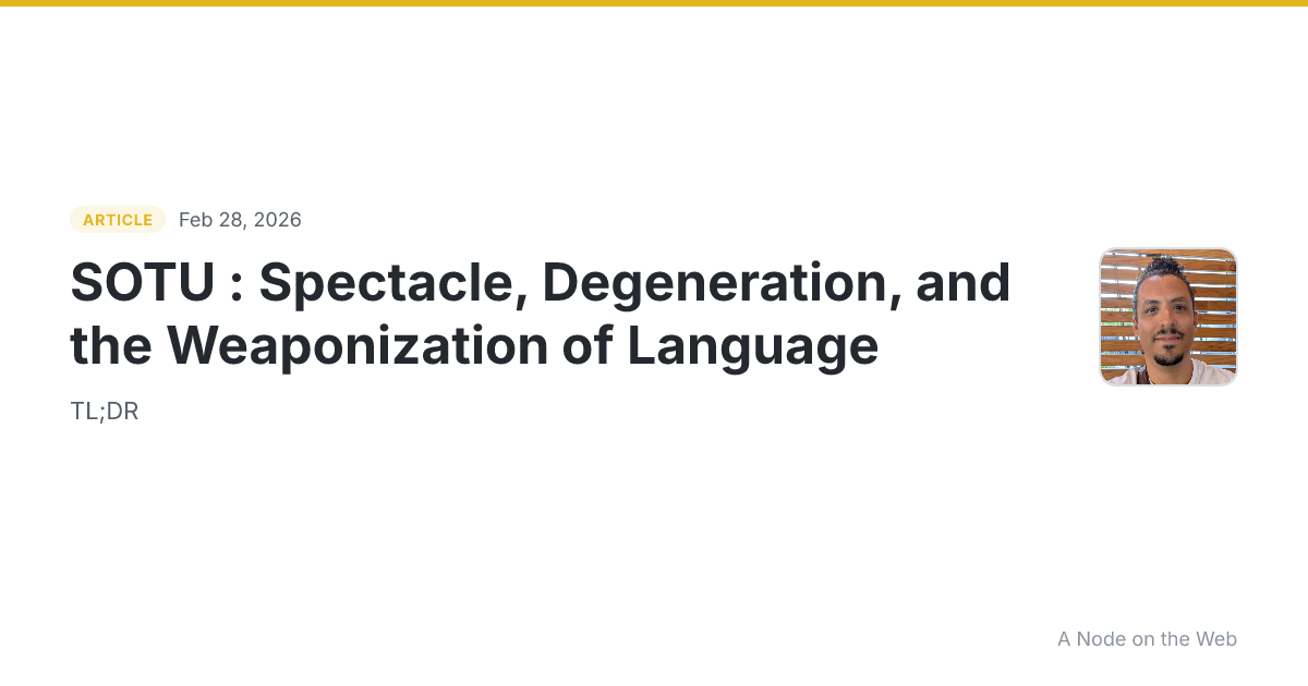 SOTU : Spectacle, Degeneration, and the Weaponization of Language