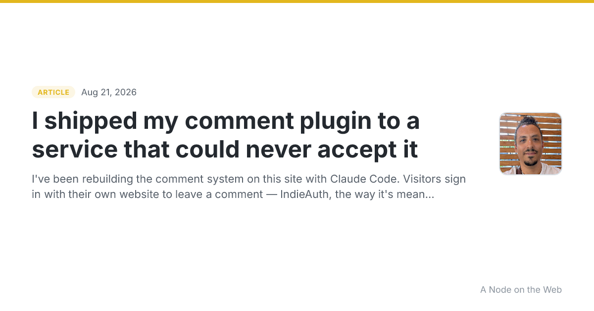 I shipped my comment plugin to a service that could never accept it