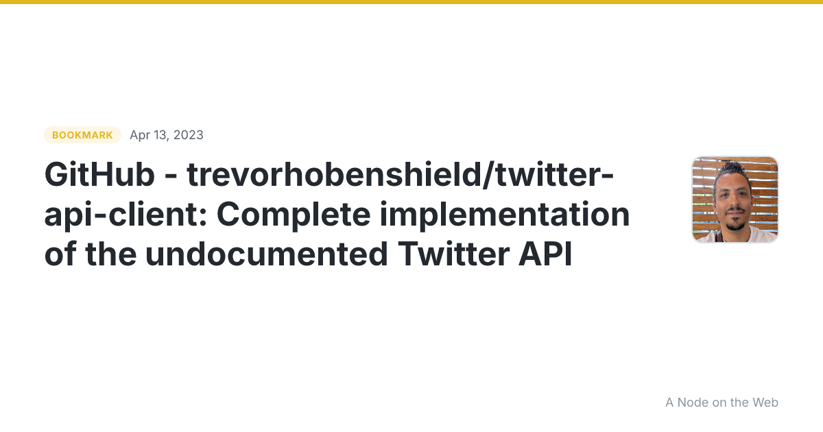 GitHub - trevorhobenshield/twitter-api-client: Complete implementation of the undocumented Twitter API
