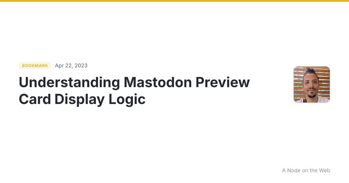 Understanding Mastodon Preview Card Display Logic