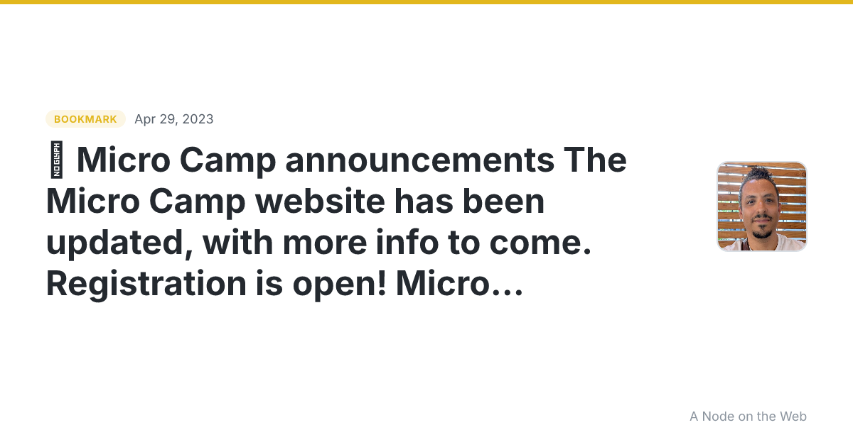 ️ Micro Camp announcements The Micro Camp website has been updated, with more info to come. Registration is open! Micro Camp is free, but youll get schedule updates and the special Micro Camp sticker if you register! (h/t @Burk for the design 殺) Follow @camp for the latest news.