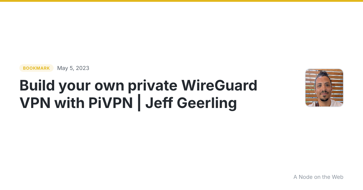 Build your own private WireGuard VPN with PiVPN | Jeff Geerling