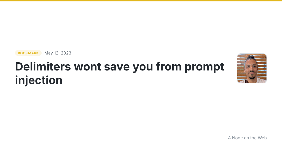 Delimiters wont save you from prompt injection