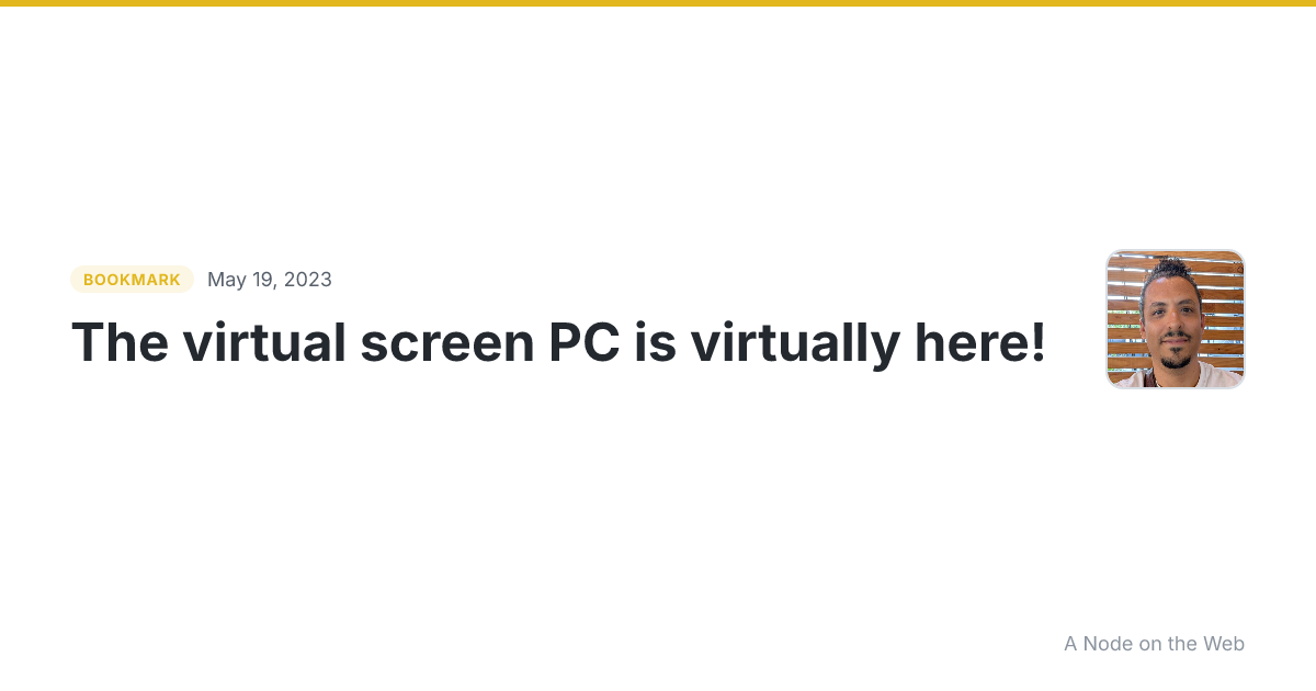 The virtual screen PC is virtually here!