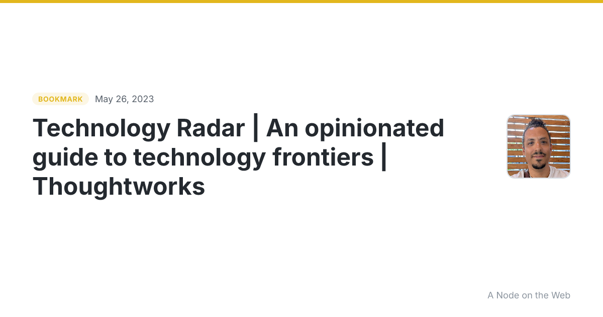 Technology Radar | An opinionated guide to technology frontiers | Thoughtworks