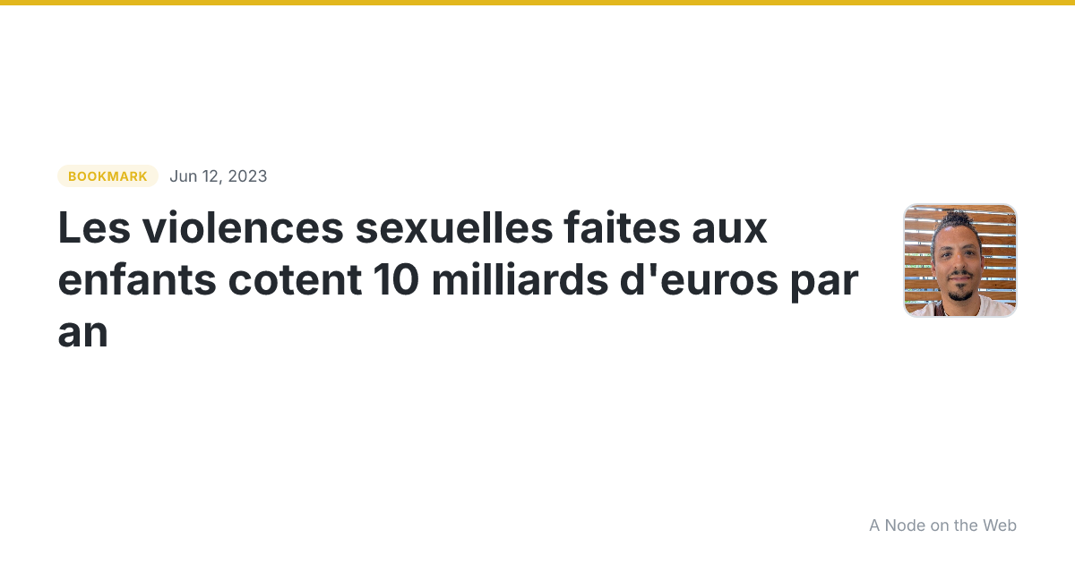 Les violences sexuelles faites aux enfants cotent 10 milliards d'euros par an