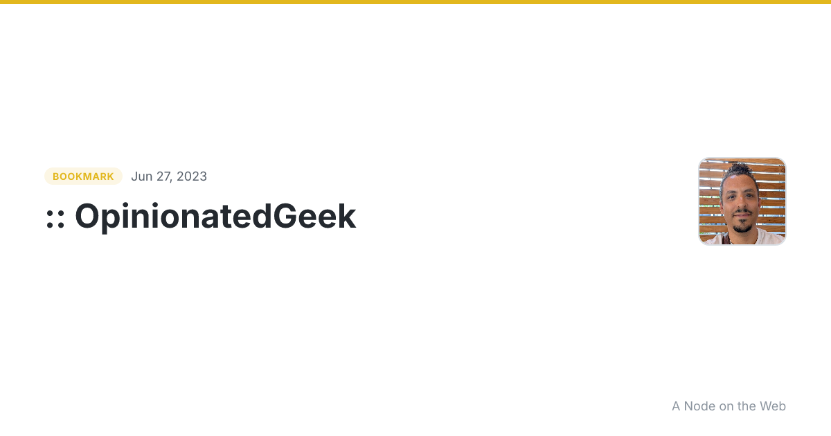 :: OpinionatedGeek