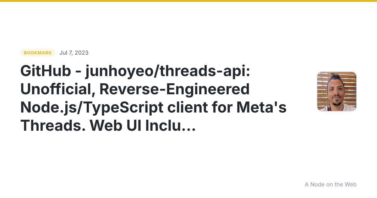 GitHub - junhoyeo/threads-api: Unofficial, Reverse-Engineered Node.js/TypeScript client for Meta's Threads. Web UI Included.