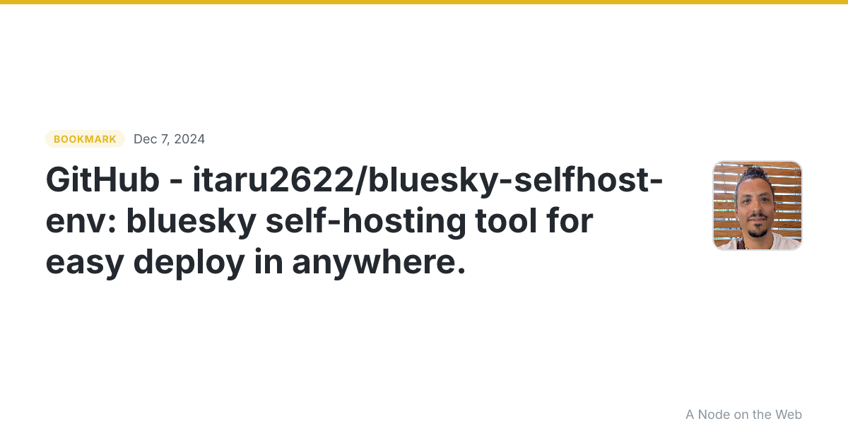 GitHub - itaru2622/bluesky-selfhost-env: bluesky self-hosting tool for easy deploy in anywhere.