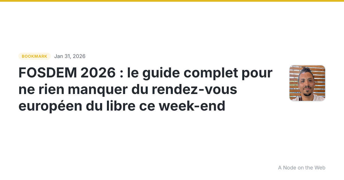 FOSDEM 2026 : le guide complet pour ne rien manquer du rendez-vous européen du libre ce week-end