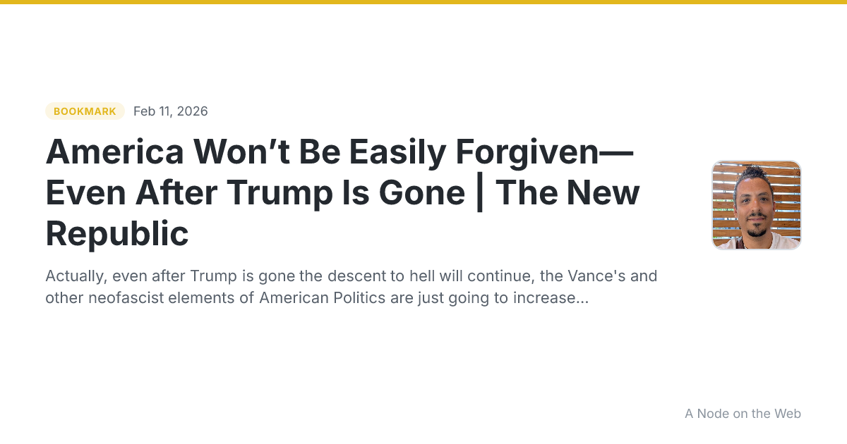 America Won’t Be Easily Forgiven—Even After Trump Is Gone | The New Republic