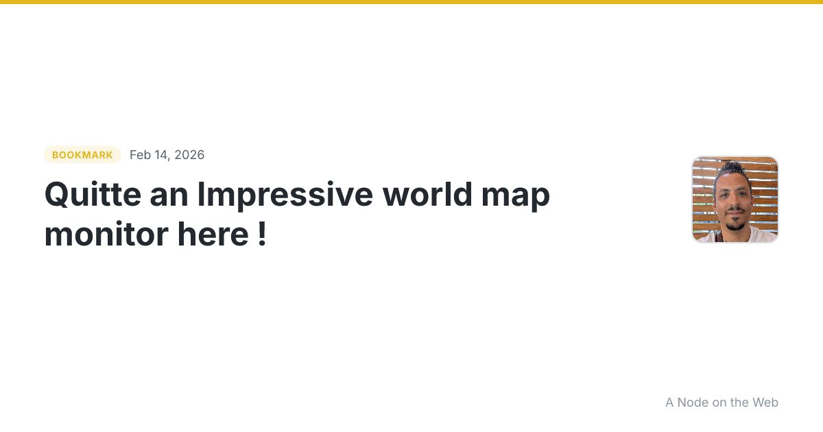 Quitte an Impressive world map monitor here !