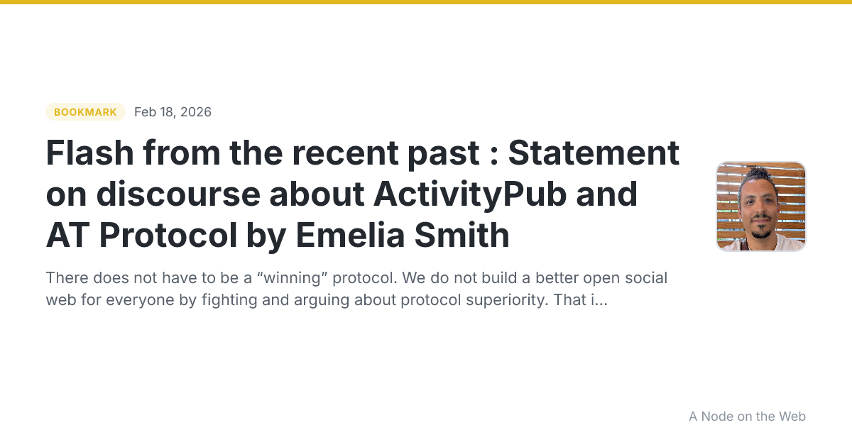 Flash from the recent past : Statement on discourse about ActivityPub and AT Protocol by Emelia Smith