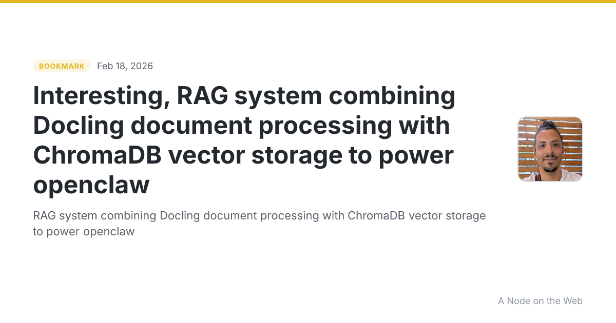Interesting, RAG system combining Docling document processing with ChromaDB vector storage to power openclaw