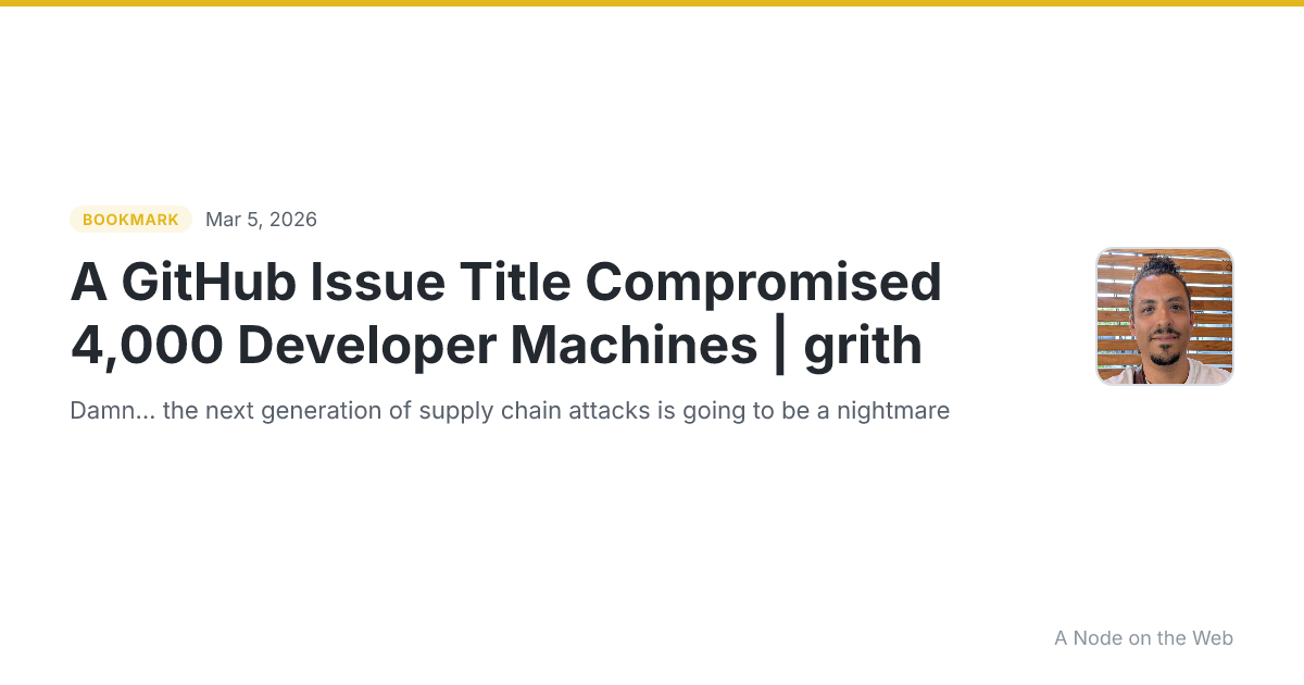 A GitHub Issue Title Compromised 4,000 Developer Machines | grith