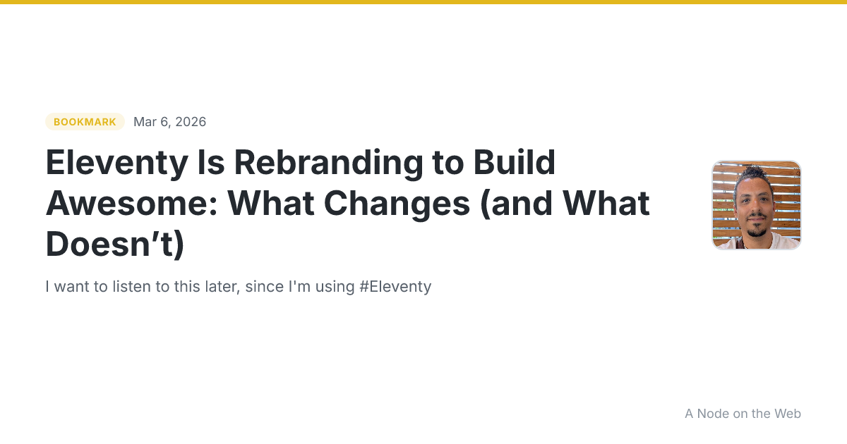 Eleventy Is Rebranding to Build Awesome: What Changes (and What Doesn’t)