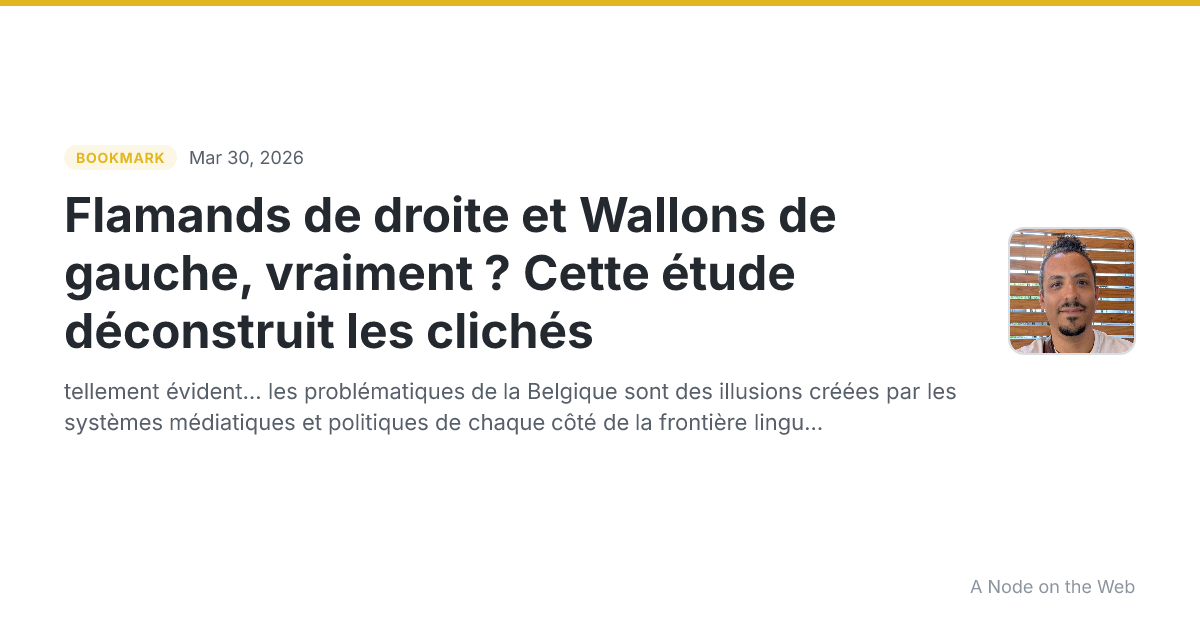 Flamands de droite et Wallons de gauche, vraiment ? Cette étude déconstruit les clichés