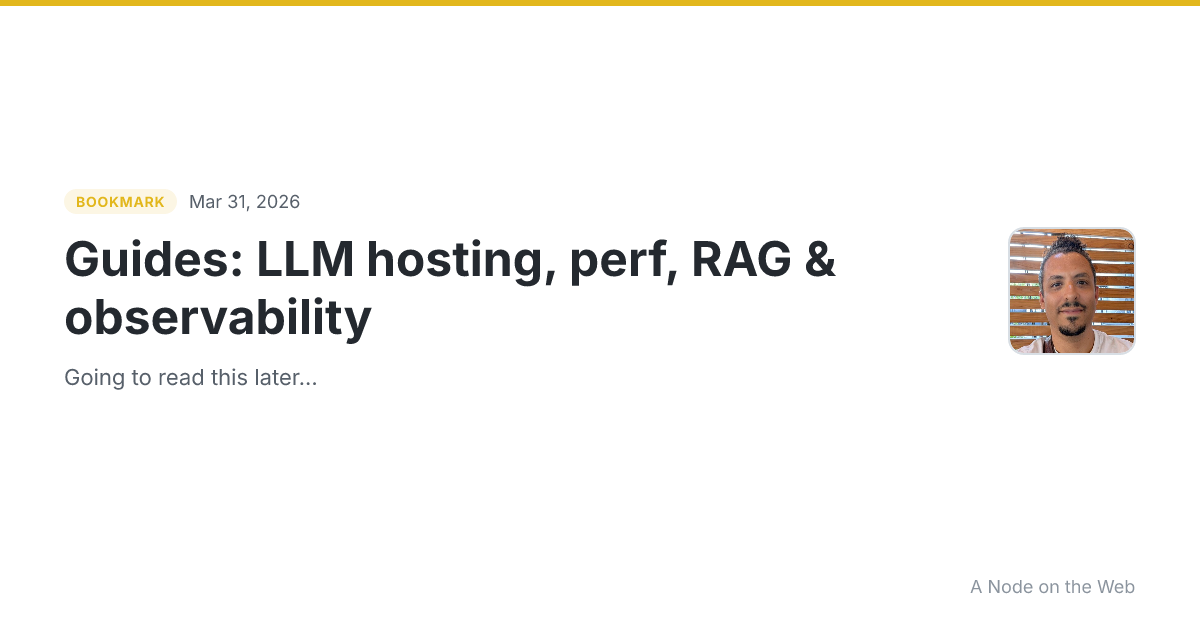 Guides: LLM hosting, perf, RAG & observability