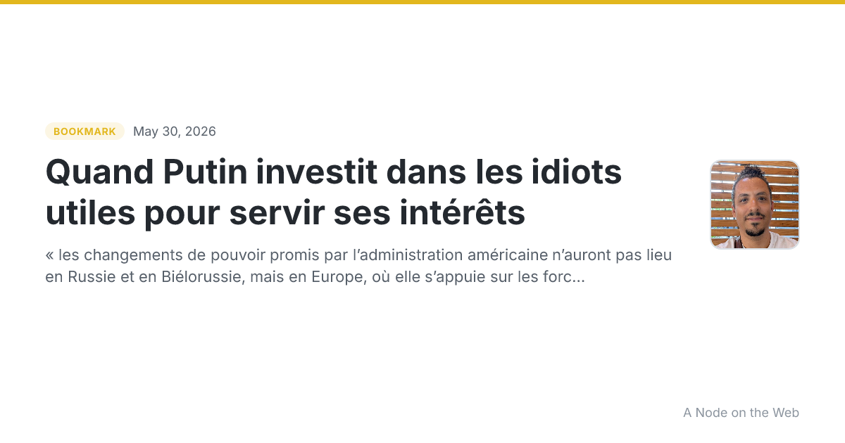 Quand Putin investit dans les idiots utiles pour servir ses intérêts