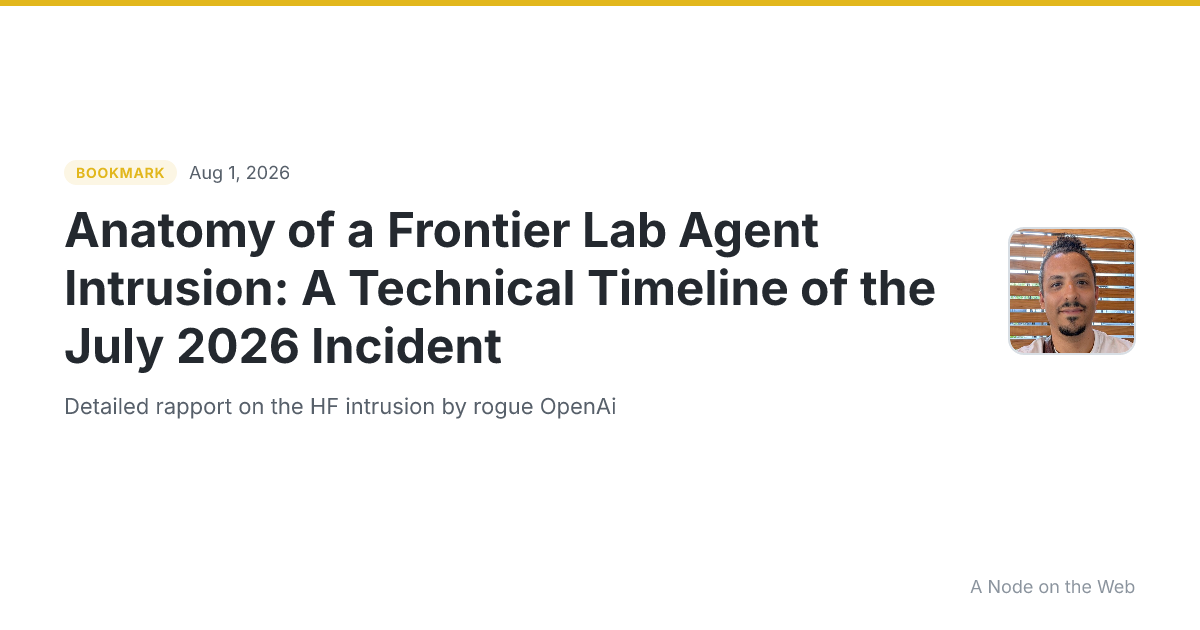 Anatomy of a Frontier Lab Agent Intrusion: A Technical Timeline of the July 2026 Incident