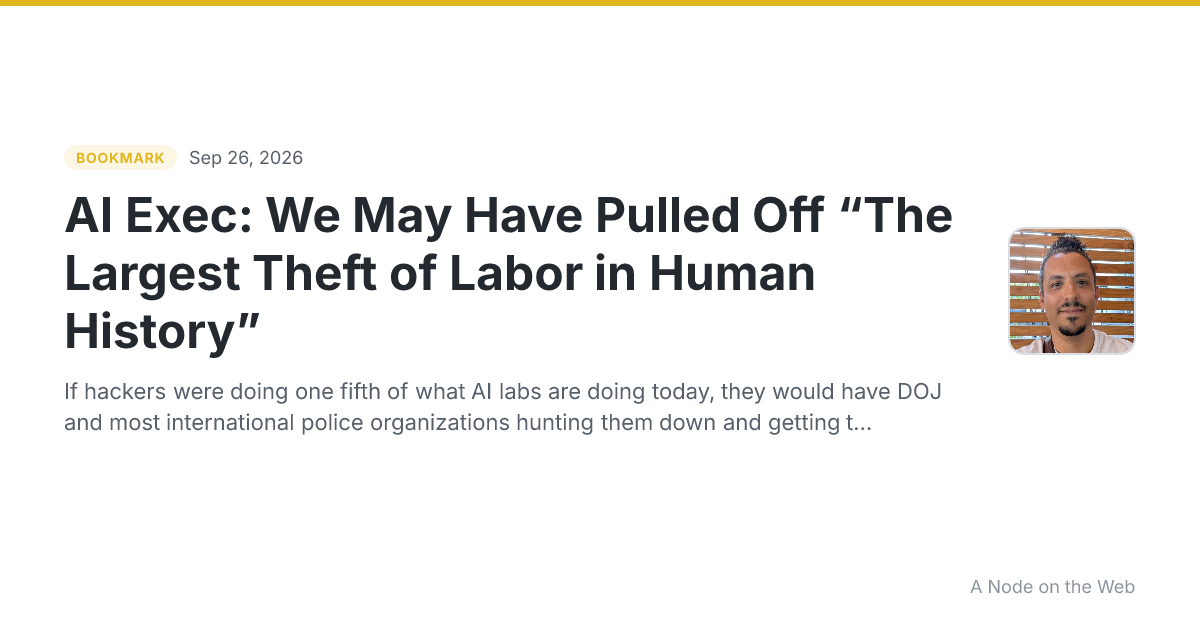 AI Exec: We May Have Pulled Off “The Largest Theft of Labor in Human History”