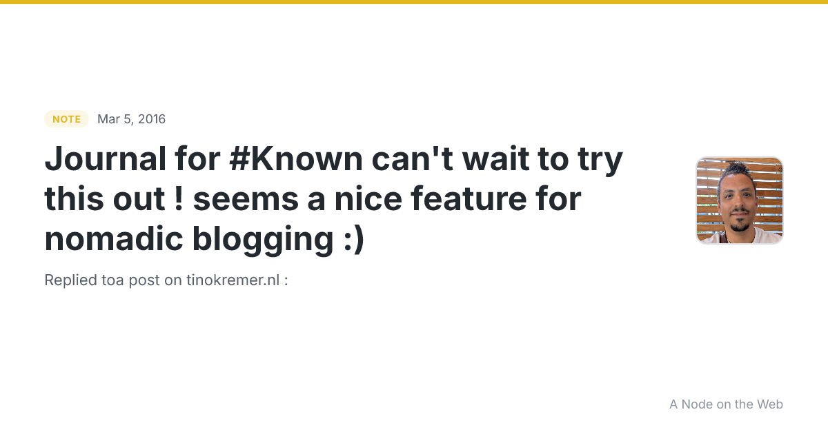 Journal for #Known can't wait to try this out ! seems a nice feature for nomadic blogging :)