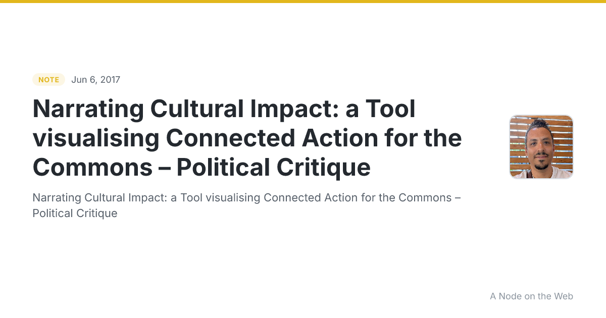 Narrating Cultural Impact: a Tool visualising Connected Action for the Commons – Political Critique