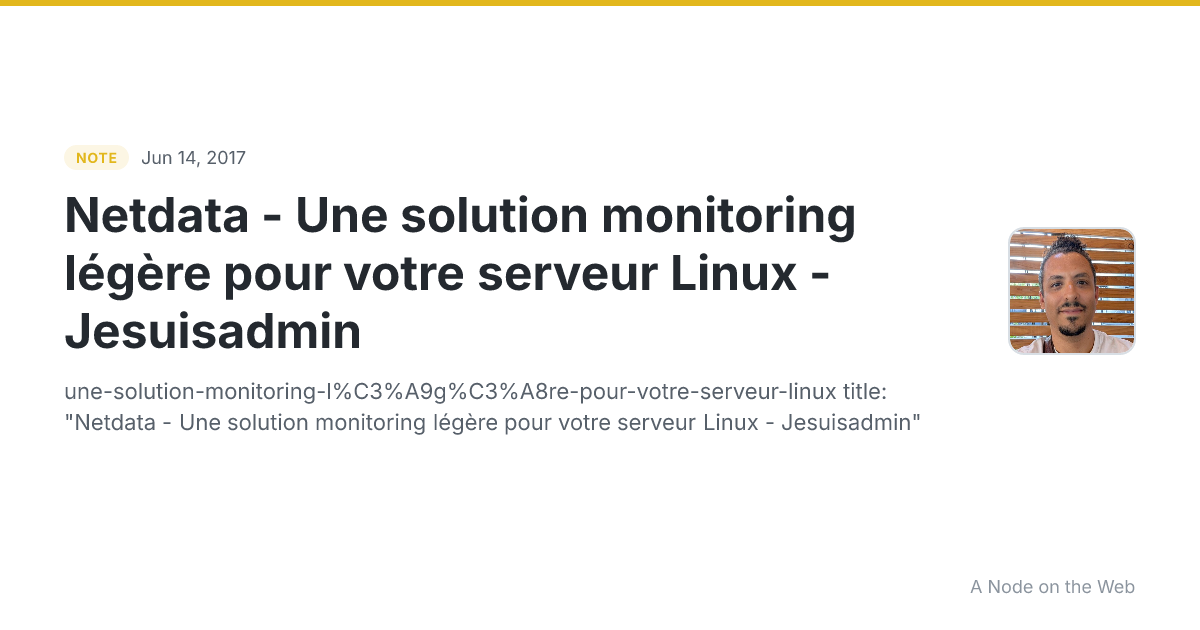 Netdata - Une solution monitoring légère pour votre serveur Linux - Jesuisadmin