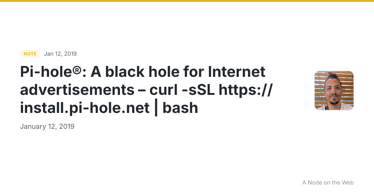 Pi-hole®: A black hole for Internet advertisements – curl -sSL https://install.pi-hole.net | bash